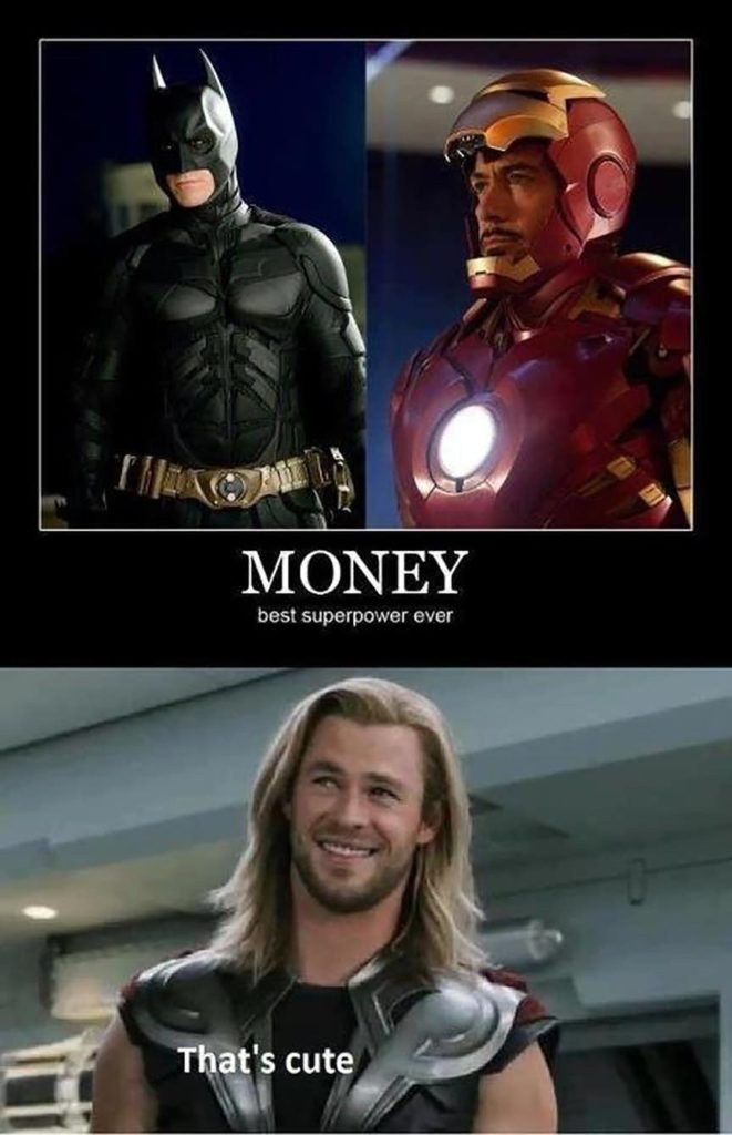 Ironman and Batman: Money, best part ever. Thor: That's Cute (laughing)