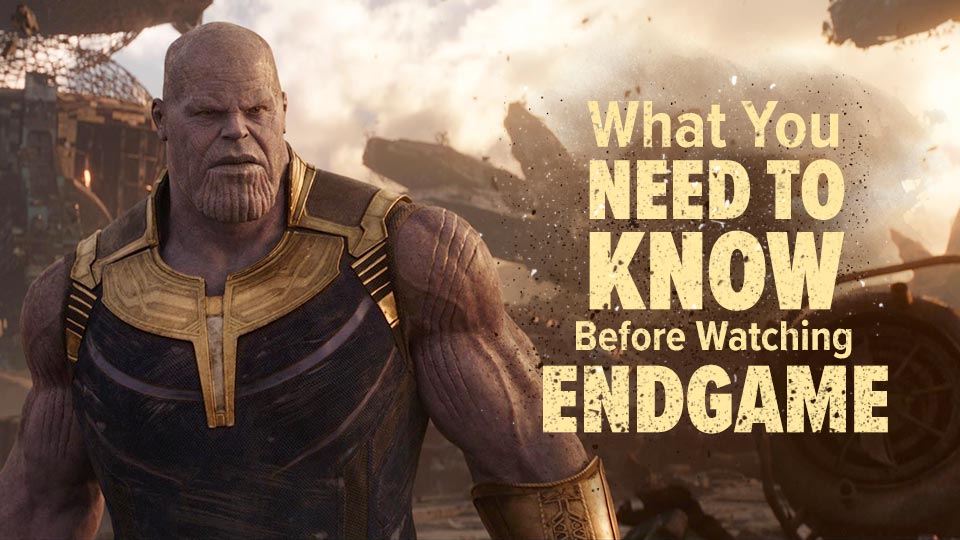 What-You-Need-To-Know-Before-Watching-Endgame_