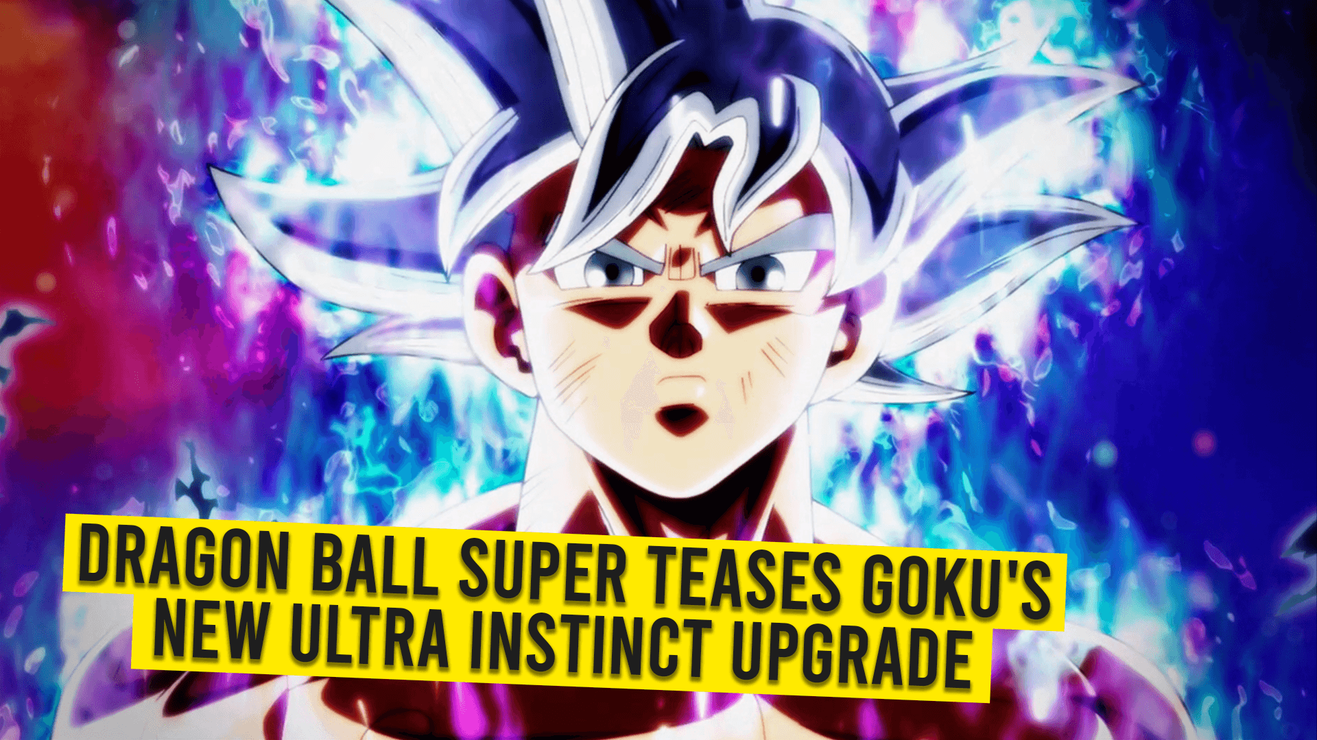 Dragon Ball Super Teases Goku's New Ultra Instinct Upgrade
