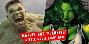 Marvel Isn't Even Planning A Hulk Movie Right Now