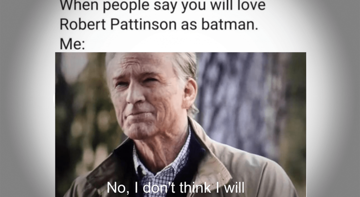 10 Robert Pattinson Memes As The New Batman Animated Times