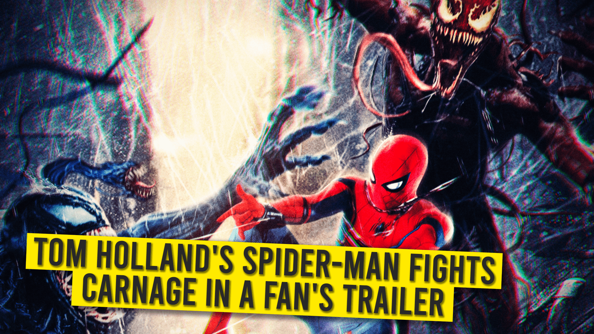 Tom Holland's Spider-Man Fights Carnage In A Fan's Trailer - Animated Times Tom Holland's Spider-Man Fights Carnage In A Fan's Trailer - Animated Times